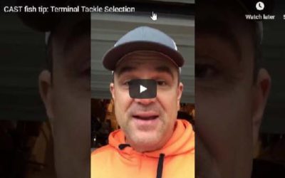 C.A.S.T. Fish Tip #8: Terminal Tackle Selection